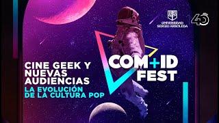 CINE GEEK Y NUEVAS AUDIENCIAS: LA EVOLUCIÓN DE LA CULTURA POP - COM+ID FEST