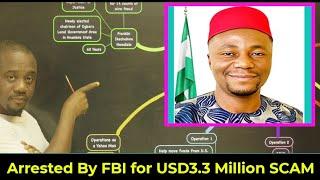 USD$3.3M ROMANCE SCAM: How FBI INVESTIGATED and ARRESTED a Nigerian Politician in USA