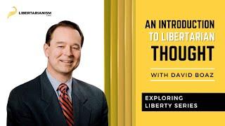 Exploring Liberty: An Introduction to Libertarian Thought (with David Boaz) - Libertarianism.org