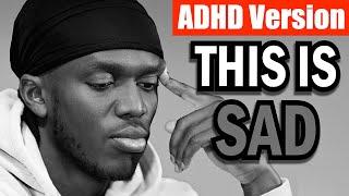 KSI Has Officially Ruined His Reputation… - ADHD Version