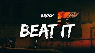 Brock - Beat It (Lyrics) feat. Jmoney "beat beat beat it"