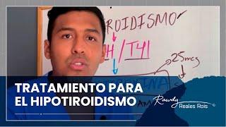 TRATAMIENTO DEL HIPOTIROIDISMO | DR. RAWDY