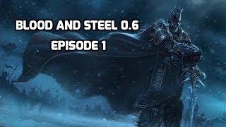 Blood and Steel Mod Episode 1 This is Insane!