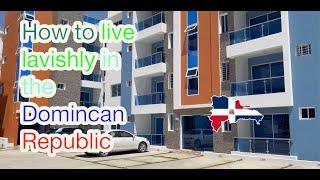 How to live like a King/Queen remotely in Dominican Republic with $1500lCost of livinglnew apmt