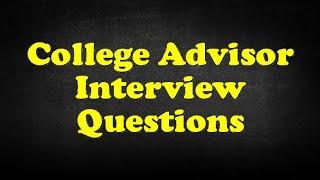 College Advisor Interview Questions