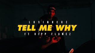 LosInHere ft Ripp Flamez  - Tell Me Why  (Dir. @SheLovesNeo)