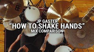 Meinl Cymbals - JP Gaster - "How to Shake Hands" Mix Comparison