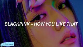 BLACKPINK 'How You Like That' (Easy Lyrics)