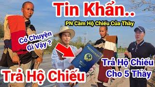 210: TIN KHẨN CẤP.. PN Cầm Hộ Chiếu Của Thầy Minh Tuệ Và Đã Trả Lại Cho 5 Thầy..Lại Có Chuyện Gì Vậy