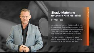 Race Academy Webinar: Shade Matching for Optimum Aesthetic Results