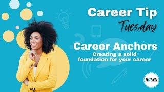 Career Anchors: Creating a Solid foundation in your career