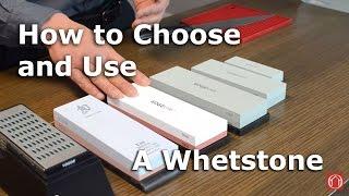 A Guide to Choosing and Using a Whetstone or Sharpening Stone