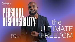 Personal Responsibility: The Ultimate Freedom | 5 Minute Video