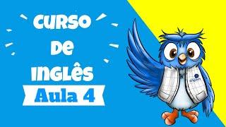 Inglês Para Iniciantes | Aula 4