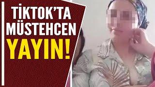 TİKTOK'TA MÜSTEHCEN YAYIN!