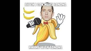 i can make banana rhyme with banana