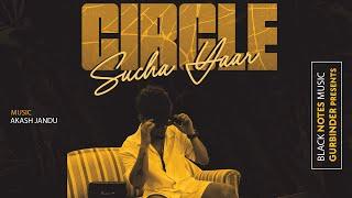 Circle ( Full Song ) Sucha Yaar | Akash Jandu | New Punjabi Songs 2025