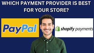 PAYPAL VS SHOPIFY PAYMENTS (WHICH PAYMENT PROVIDER IS BEST FOR YOUR STORE?)