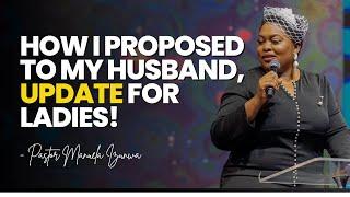 HOW I PROPOSED TO MY HUSBAND  - PASTOR MANUELA GEORGE IZUNWA