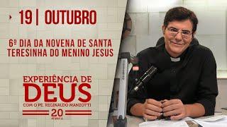 Experiência de Deus | 19/10/24 | 6º DIA DA NOVENA DE SANTA TERESINHA DO MENINO JESUS