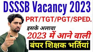 DSSSB Vacancy 2023 | DSSSB PRT Vacancy 2023 | TGT | PGT | DSSSB TGT Vacancy 2023 | DSSSB Syllabus