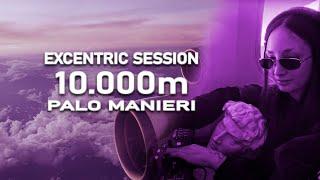 EXCENTRIC SESSION - 10.000m | Palo Manieri | Melodic Techno