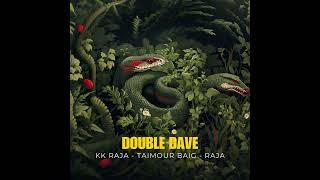 Double Dave | KK RAJA X TAIMOUR BAIG X RAJA | GS Music | New Rap Song