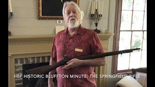 Historic Bluffton Minute:   The Springfield Rifle