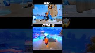 Normal + Editing  (FREE FIRE EDIT)...