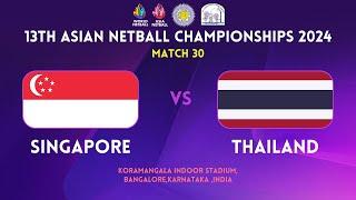 SINGAPORE vs. THAILAND | GROUP B | 13TH ASIAN NETBALL CHAMPIONSHIPS 2024 | BENGALURU | INDIA