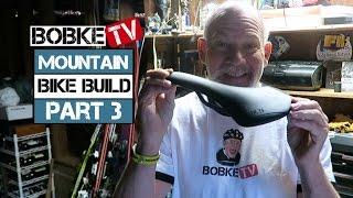 Mountain Bike Build with Bob Roll Part 3 - The Saddle