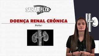 Doença Renal Crônica (parte 1) - Aula SanarFlix