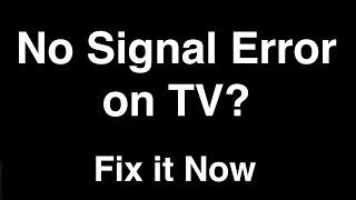 No Signal on TV  -  Fix it Now