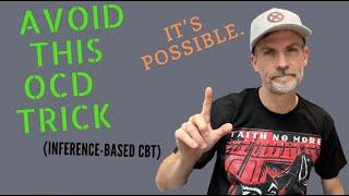 OCD's Tricks: "It's Possible" / Inference-Based Cognitive Behavioral Therapy (ICBT)