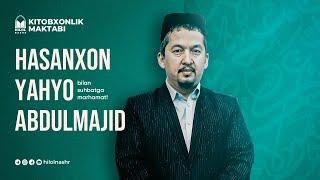 Hasanxon Yahyo Abdulmajid bilan suhbat | Kitobxonlik maktabi