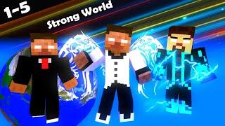 SEASON 6 PART 1 - 5 : STRONG WORLD : MINECRAFT ANIMATION