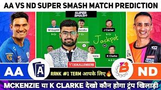 AA vs ND Dream11, AA vs ND Dream11 Prediction, AA vs ND Super Smash Dream11 Team Today