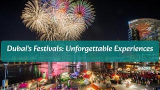 Dubai's Festivals: Unforgettable Experiences