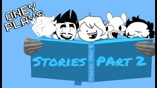 OneyPlays - Stories - Part 2
