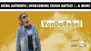 VonDaRebel on Being Authentic, Overcoming Tough Battles, & More | Shot by: SBoyENT