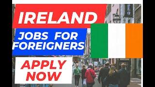 Ireland Jobs for Foreigners | How to land your dream job in Ireland as a non-Irish citizen.