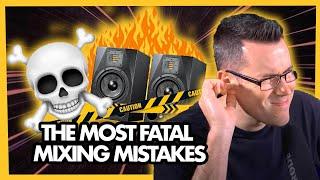 THE MOST FATAL MIXING MISTAKES! (When Learning to Mix)