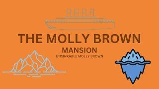 Unveiling the Secrets of Molly Brown's Historic Mansion