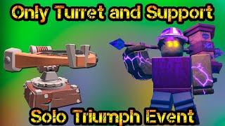 Only Turret and Support Solo Triumph Event Roblox Tower Defense Simulator