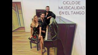 Ciclo de Musicalidad en el Tango