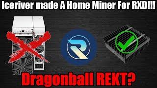 Iceriver Made A RXD Miner!!! RIP Dragonball A11