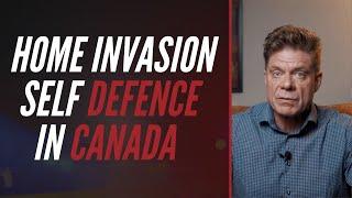 HOME INVASION SELF DEFENCE IN CANADA