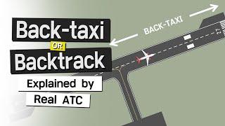 Back-taxi or Backtrack explained by real ATC [ATC for you]