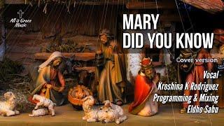 Mary did you know  - cover - Kroshina K  Rodriguez - Eldho Sabu - All is Grace Music