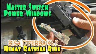 Cara Lengkap Perbaikan Master Switch Power Window | Tutorial Repair Master Switch Power Window